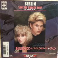 Berlin / Take My Breath Away