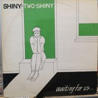 Shiny Two Shiny / Waiting For Us