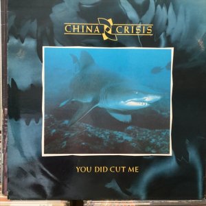 画像1: China Crisis / You Did Cut Me