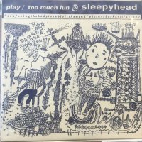 Sleepyhead / Play
