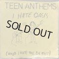 Teen Anthems / I Hate Oasis