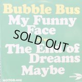 Bubble Bus / My Funny Face