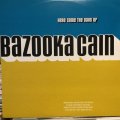 Bazooka Cain / Here Come The Days Of