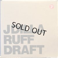 J Dilla / Ruff Draft