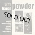 Powder / Biff! Bang! Powder