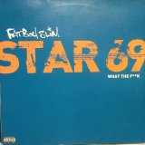 Fatboy Slim / Star 69 (What The F**k)