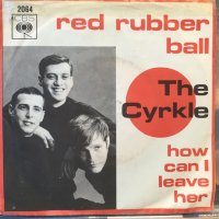 The Cyrkle / Red Rubber Ball 