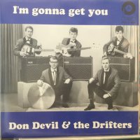 Don Devil & The Drifters / I'm Gonna Get You