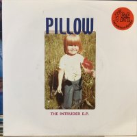 Pillow / The Intruder