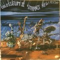 Colosseum II / Strange New Flesh