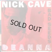 Nick Cave And The Bad Seeds / Deanna
