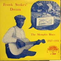 VA / Frank Stokes' Dream : The Memphis Blues 1927-1931