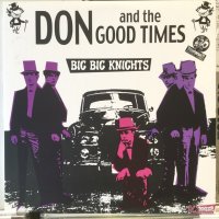 Don And The Good Times / Big Big Knights