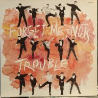 Forget-Me-Nots / Trouble