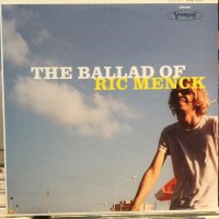 Ric Menck / The Ballad Of Ric Menck