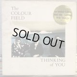 The Colour Field / Thinking Of You