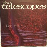 The Telescopes / The Perfect Needle