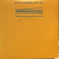 Six By Seven / For You