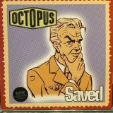 Octopus / Saved