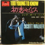 Scott Walker / Too Young To Know