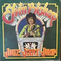 Elvin Bishop / Juke Joint Jump