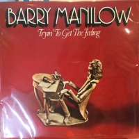 Barry Manilow / Tryin' To Get The Feeling