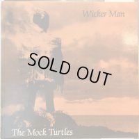 The Mock Turtles / Wicker Man