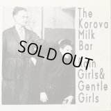The Korova Milk Bar / Rain Girls & Gentle Girls