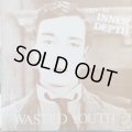 Wasted Youth / From The Inner Depth