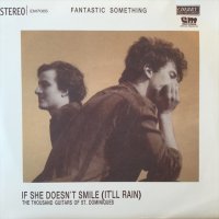 Fantastic Something / If She Doesn't Smile (It'll Rain) 