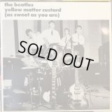 The Beatles / Yellow Matter Custard (As Sweet As You Are) 