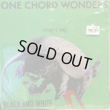 Black And White / One Chord Wonders Here's The Black And White
