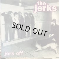 The Jerks / Jerk Off