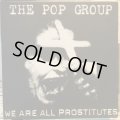 The Pop Group / We Are All Prostitutes