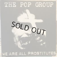 The Pop Group / We Are All Prostitutes
