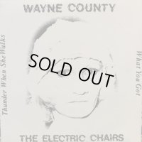 Wayne County & The Electric Chairs / Thunder When She Walks