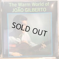Joao Gilberto / The Warm World Of Joao Gilberto