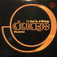 Delays / Lost In A Melody