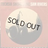 Sam Rivers / Fuchsia Swing Song