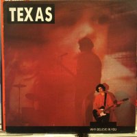 Texas / Why Believe In You