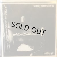 Weeping Messerschmitts / Nothing Yet
