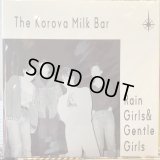The Korova Milk Bar / Rain Girls & Gentle Girls