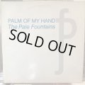 The Pale Fountains / Palm Of My Hand