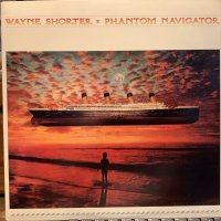 Wayne Shorter / Phantom Navigator