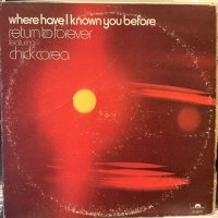 Return To Forever feat. Chick Corea / Where Have I Known You Before