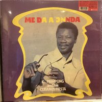 K. Frimpong And His Cubanos Fiesta / Me Da A Ͻnnda