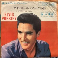 Elvis Presley / I Feel So Bad