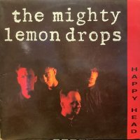 The Mighty Lemon Drops / Happy Head