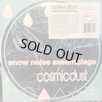 Cosmicdust / Snow Noise Assemblage