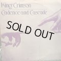King Crimson / Cadence And Cascade